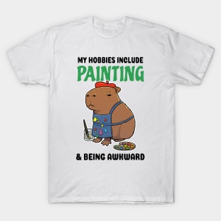 My hobbies include Painting and being awkward Capybara T-Shirt